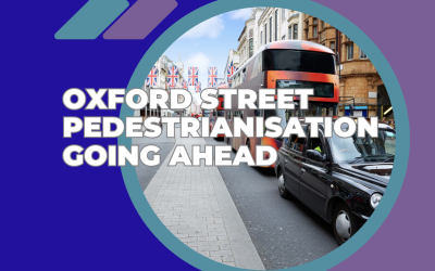 Oxford Street Pedestrianisation Going Ahead