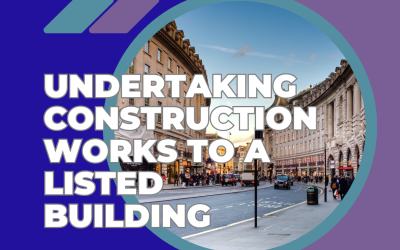 Undertaking Construction Works to a Listed Building