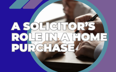 A Solicitor’s Role in a Home Purchase