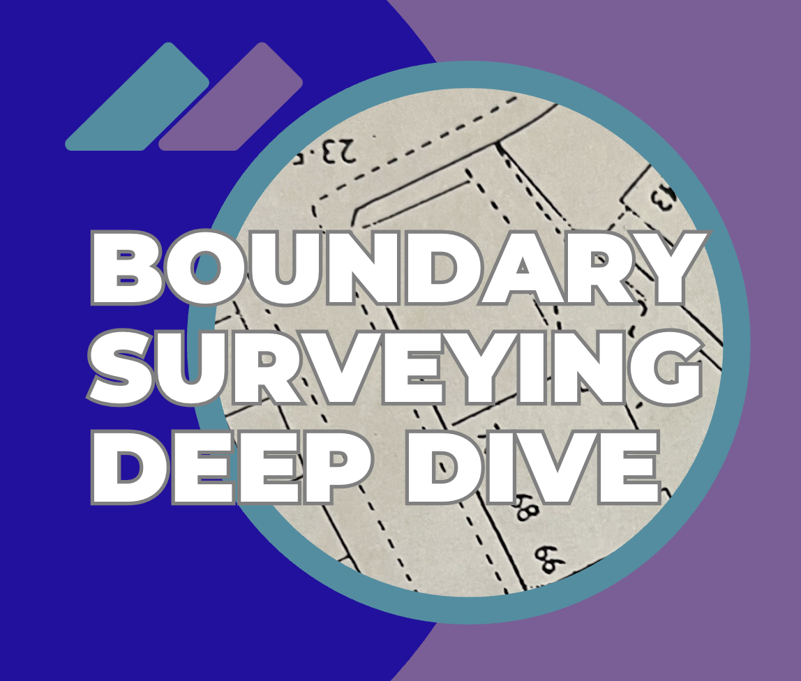 Boundary Surveying Deep Dive