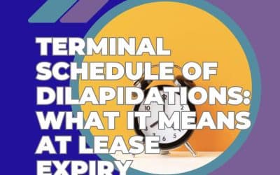 Terminal Schedule of Dilapidations: What It Means at Lease Expiry