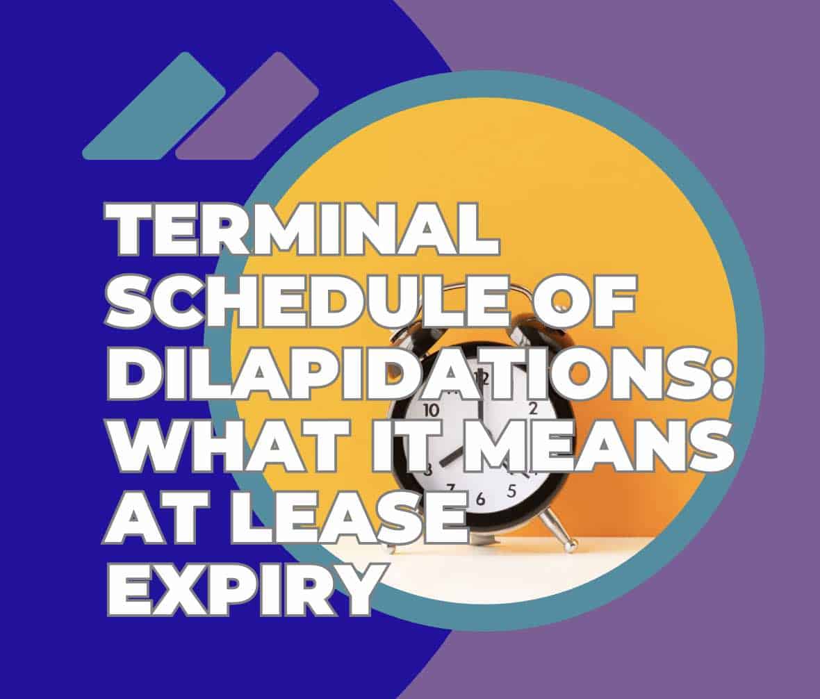 Terminal Schedule of Dilapidations- What It Means at Lease Expiry