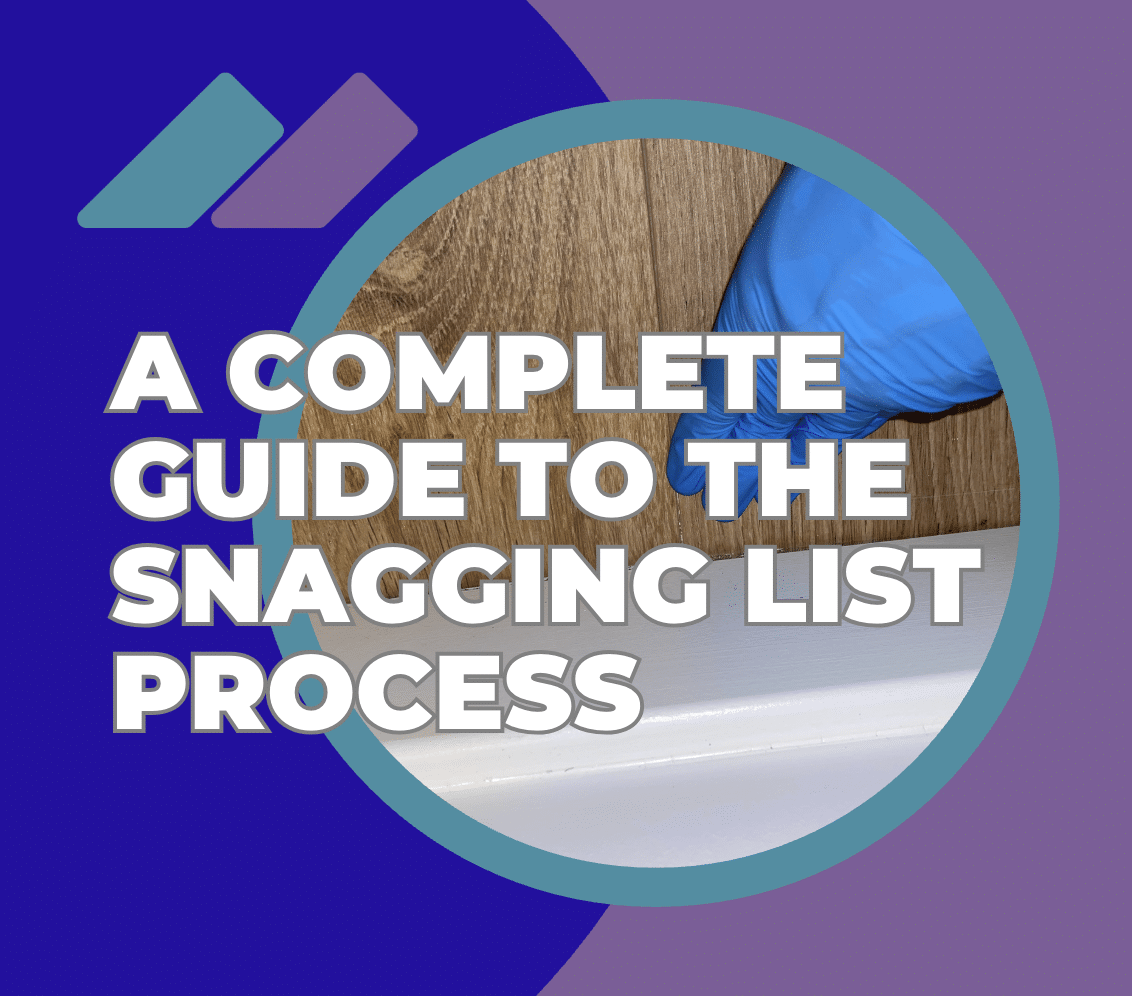 A Complete Guide to the Snagging List Process