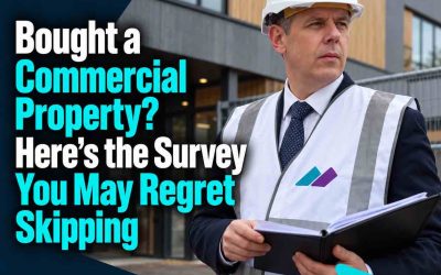 Bought a Commercial Property? Here’s the Survey You May Regret Skipping
