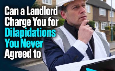 Can a Landlord Charge You for Dilapidations You Never Agreed to?