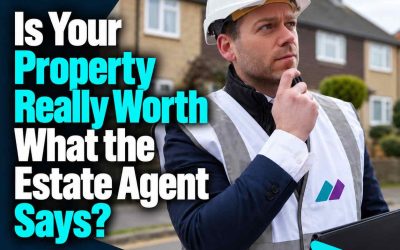 Is Your Property Really Worth What the Estate Agent Says?