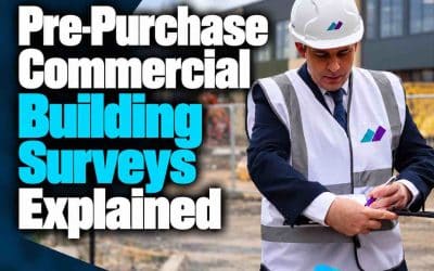 Pre Purchase Commercial Building Surveys Explained