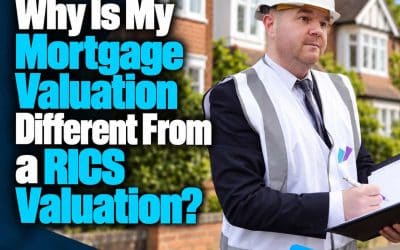 Why Is My Mortgage Valuation Different From a RICS Valuation?